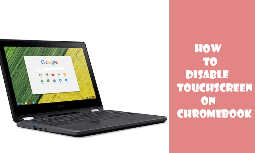 How to Disable Touchscreen on a Chromebook