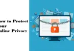 How to Protect Your Online Privacy