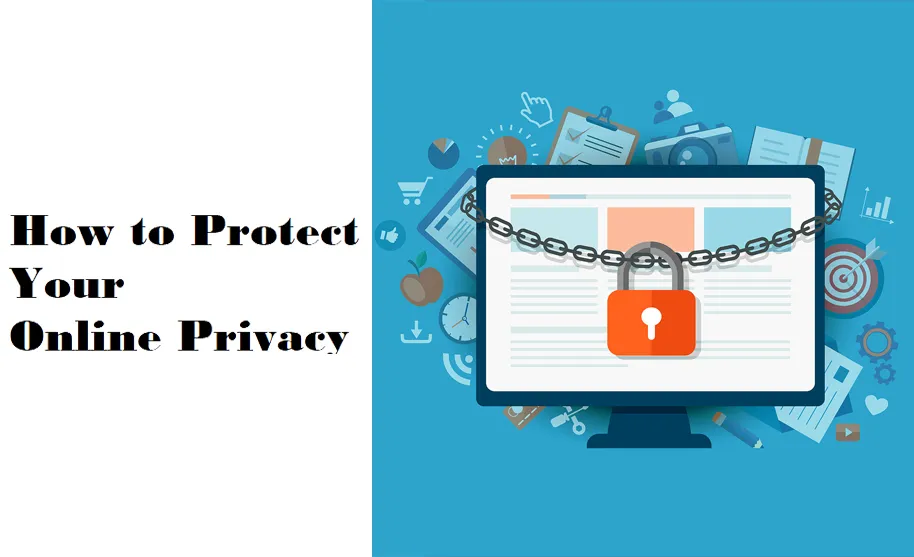 How to Protect Your Online Privacy