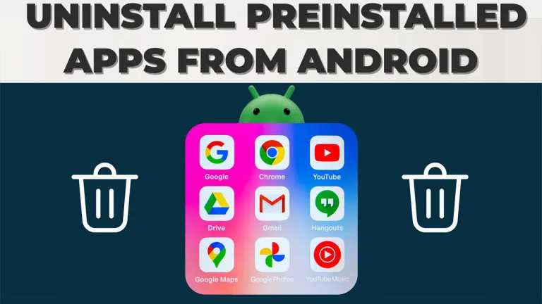 How to Delete Pre-installed Apps on Android