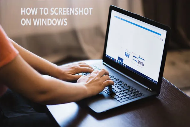 How To Screenshot On Windows Computers