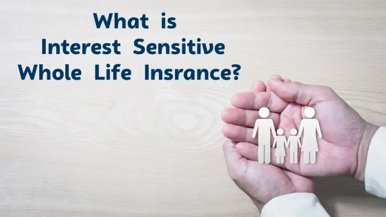 What is Interest-Sensitive Whole Life Insurance?