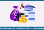 Personal Loans vs. Car Loans: What is the Difference