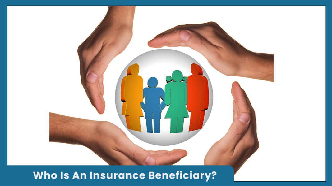 Who Is An Insurance Beneficiary?