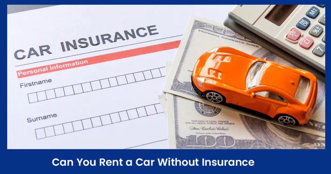 Can You Rent a Car Without Insurance?