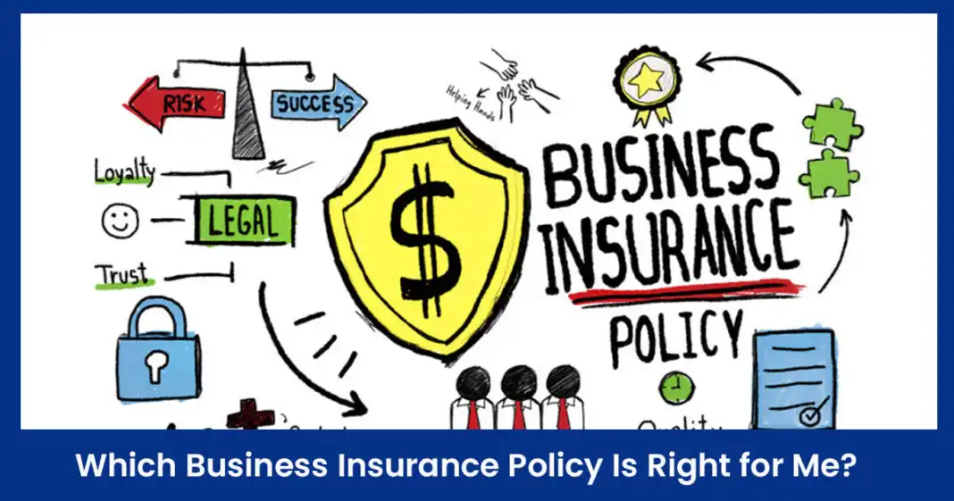 Which Business Insurance Policy Is Right for Me?